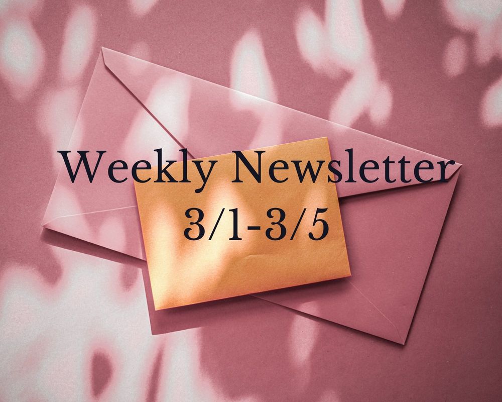 Weekly Newsletter for the week of 3/1
