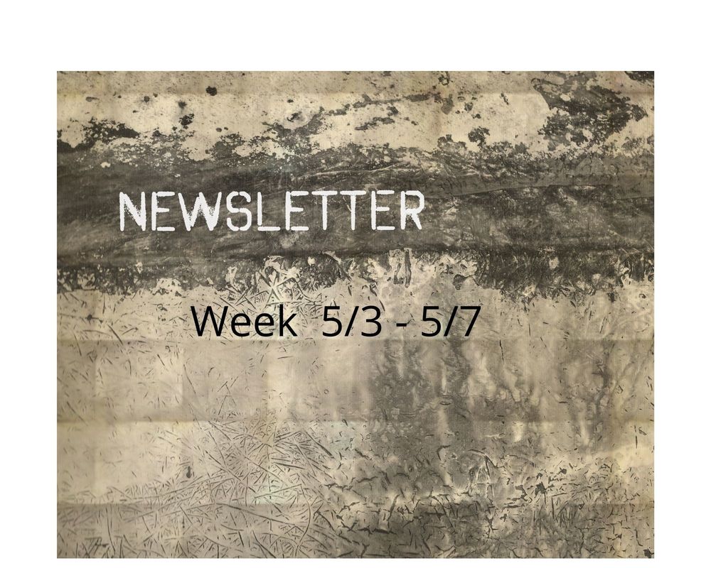 Weekly Newsletter 5/3 - 5/7