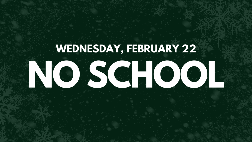 No School - Wednesday, February 22nd