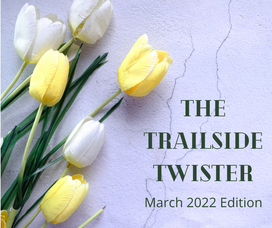 March 2022 Edition of The Trailside Twister