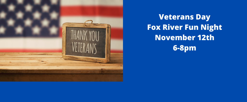 Veterans Day Fox River Fun Night